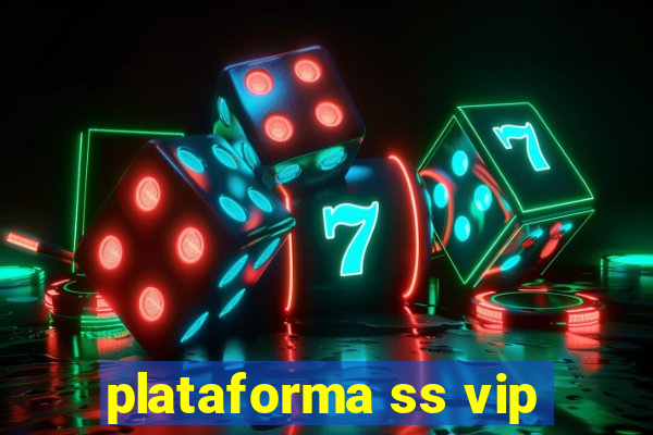 plataforma ss vip