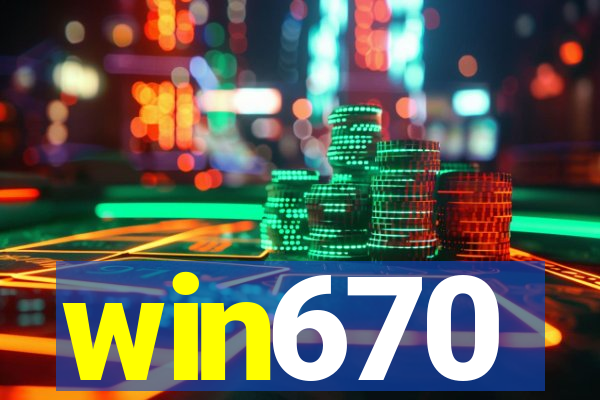 win670