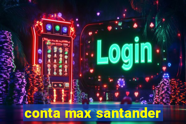 conta max santander