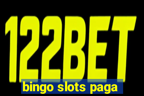 bingo slots paga