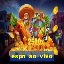 espn ao vivo online grátis