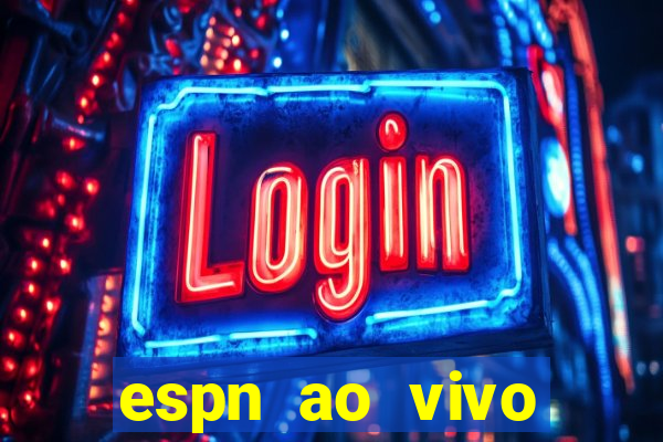 espn ao vivo online grátis