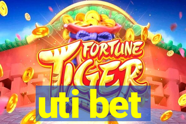 uti bet