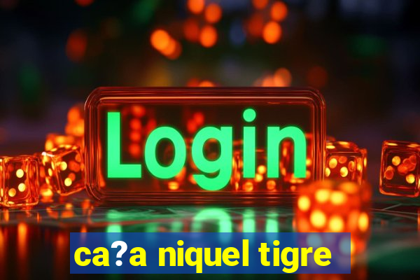 ca?a niquel tigre