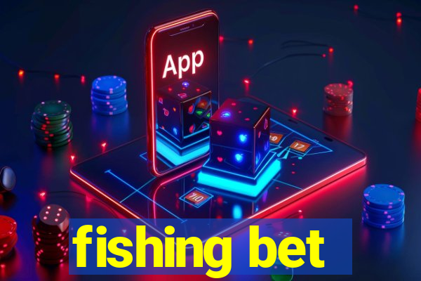 fishing bet