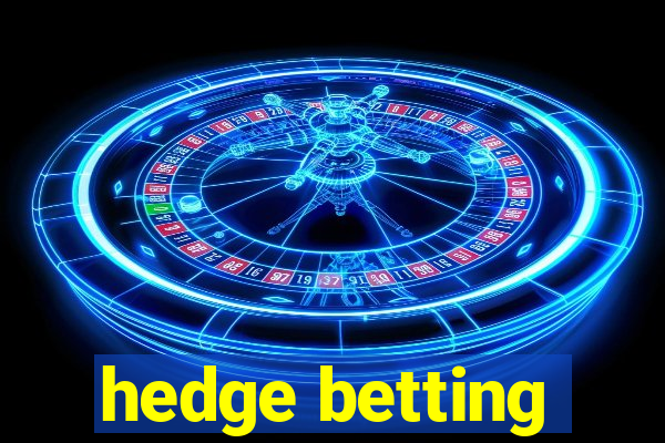 hedge betting