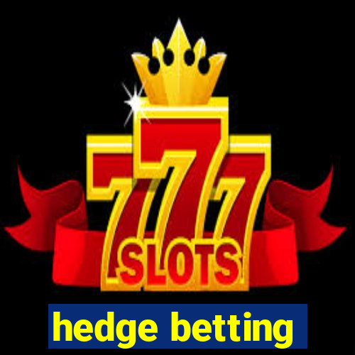 hedge betting