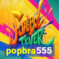 popbra555