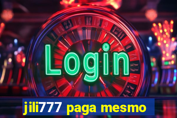 jili777 paga mesmo