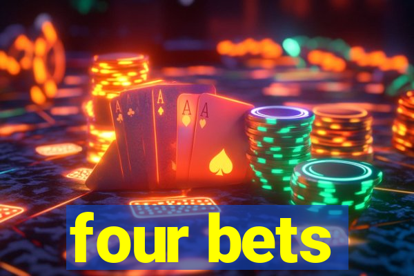 four bets