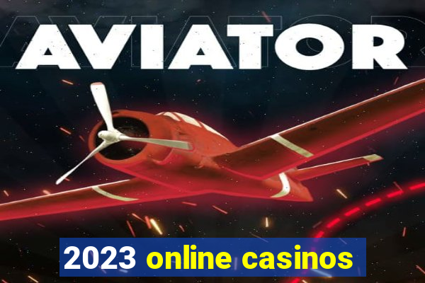 2023 online casinos