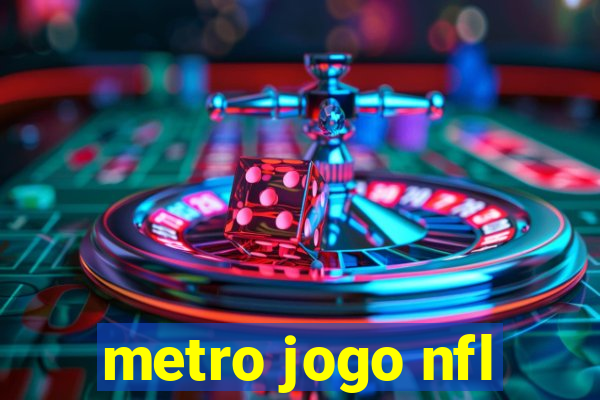 metro jogo nfl