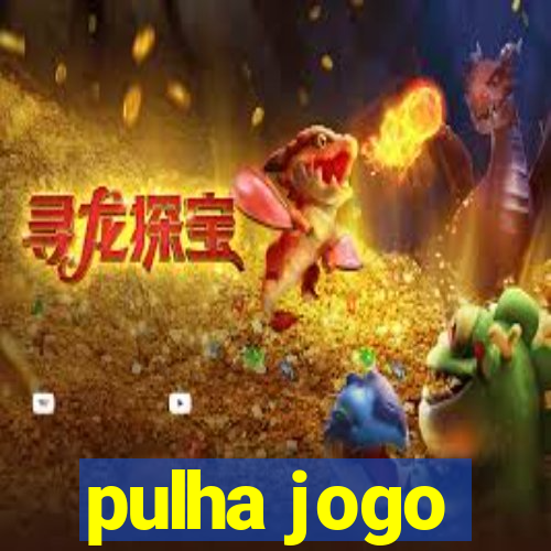 pulha jogo