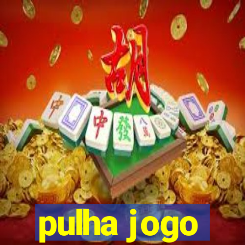 pulha jogo