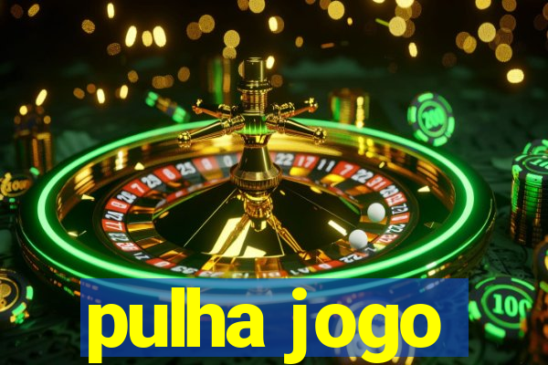 pulha jogo