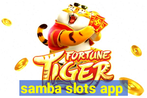 samba slots app