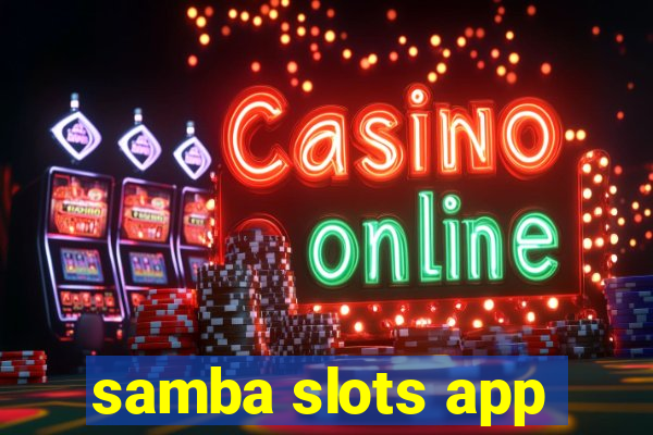 samba slots app