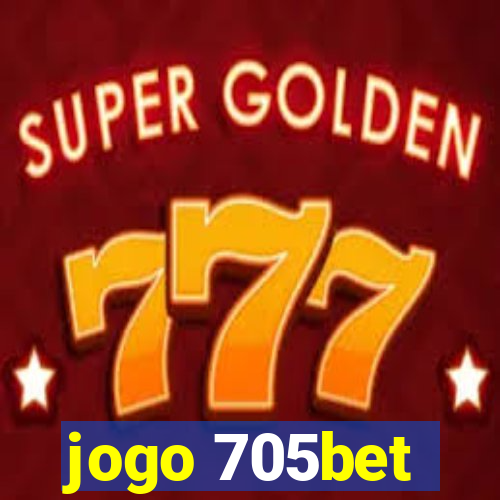 jogo 705bet