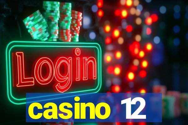 casino 12