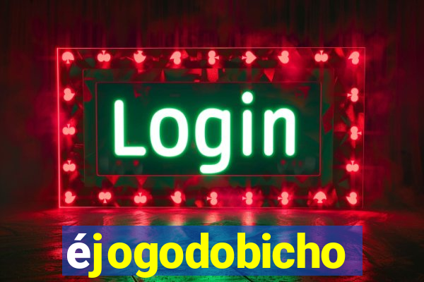 éjogodobicho