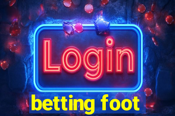 betting foot