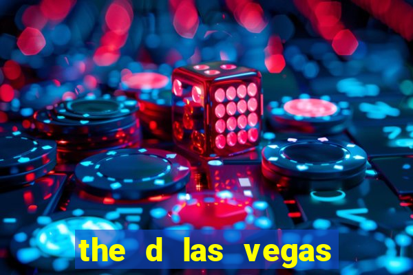 the d las vegas hotel casino