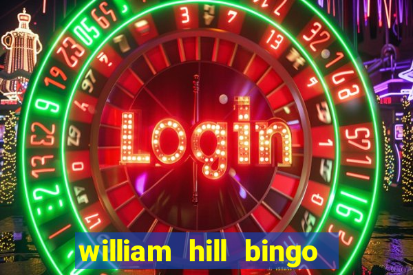 william hill bingo promo code