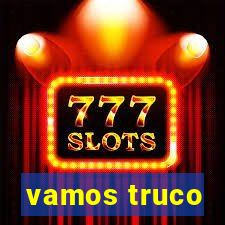 vamos truco