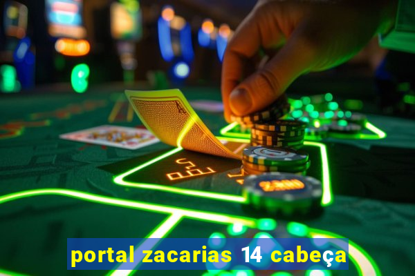 portal zacarias 14 cabeça