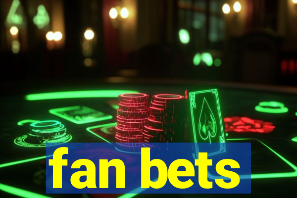 fan bets