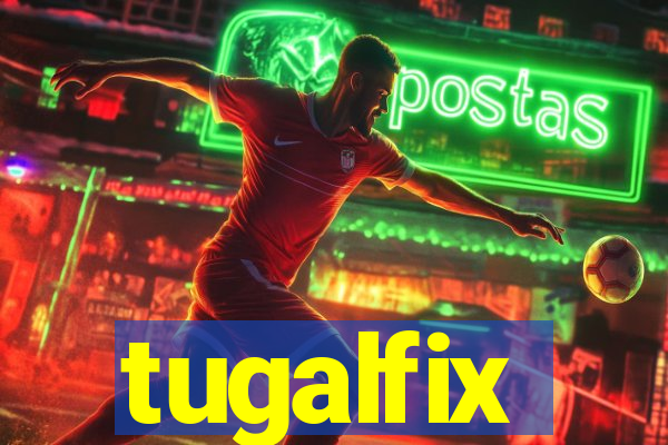 tugalfix