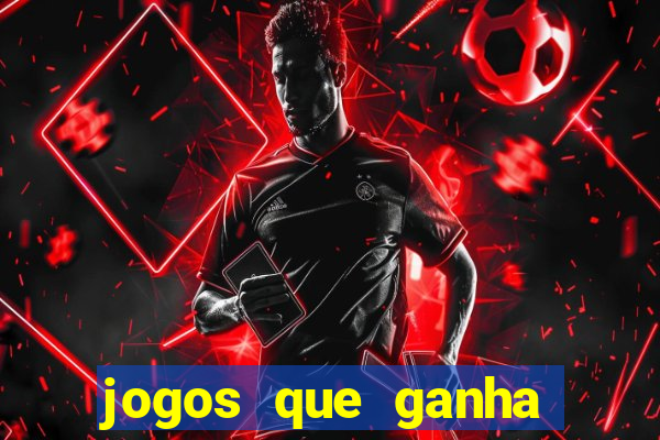 jogos que ganha dinheiro sem depositar