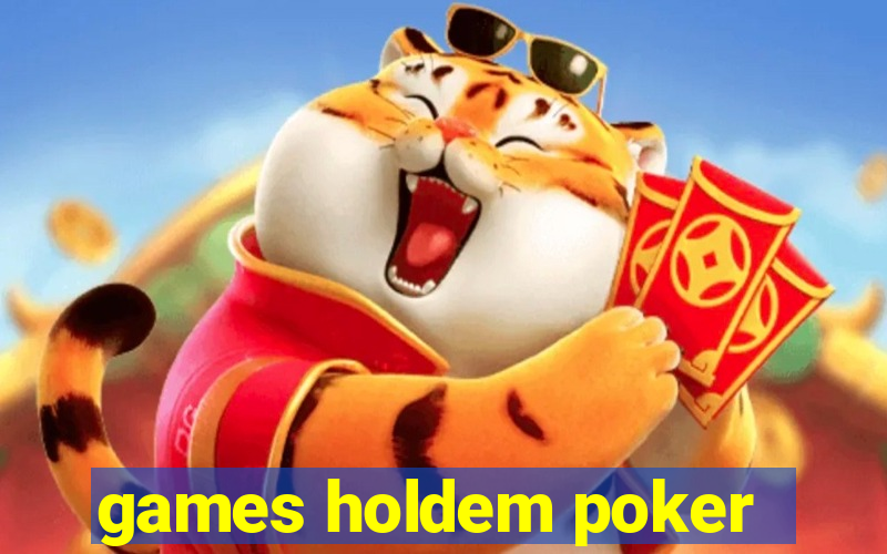 games holdem poker