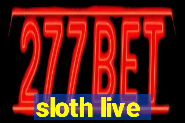 sloth live