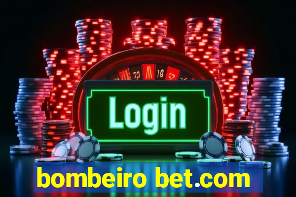 bombeiro bet.com