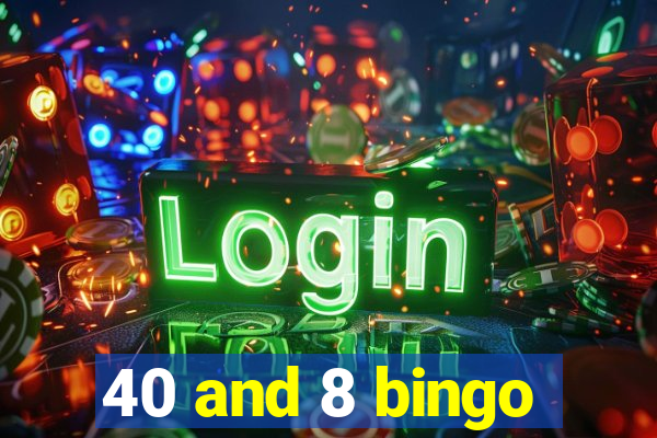 40 and 8 bingo