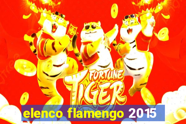 elenco flamengo 2015