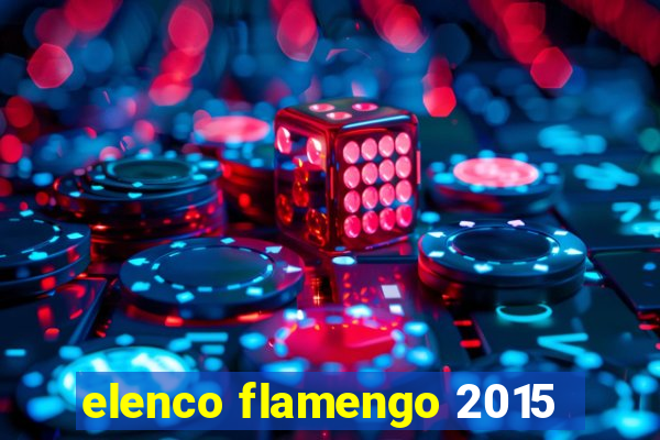 elenco flamengo 2015