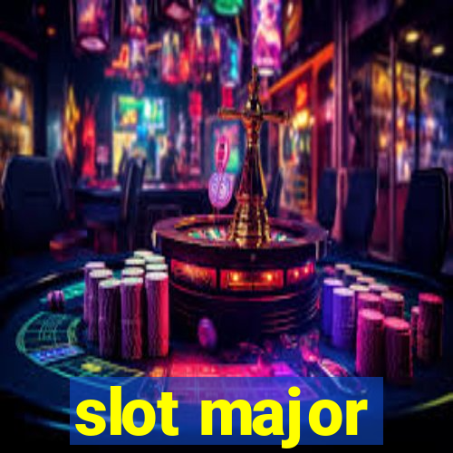 slot major