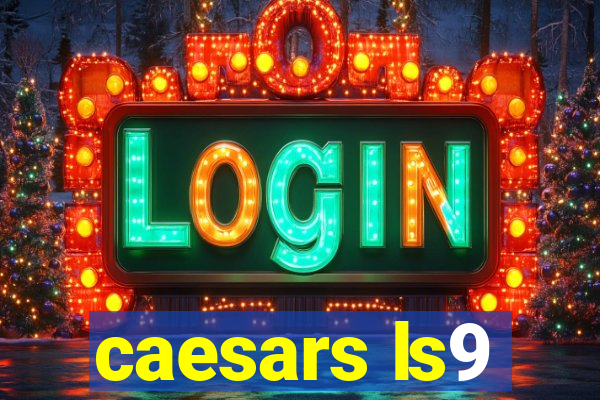 caesars ls9