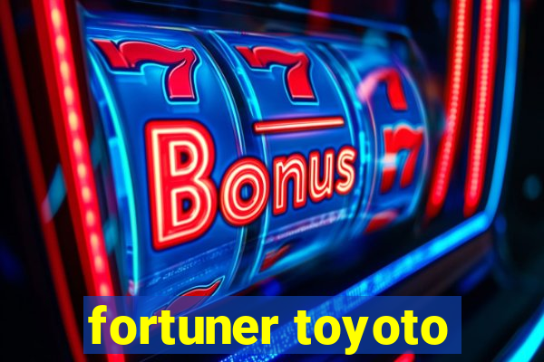 fortuner toyoto