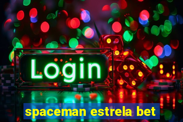 spaceman estrela bet