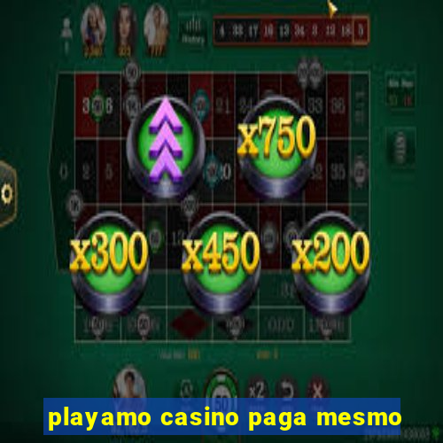 playamo casino paga mesmo