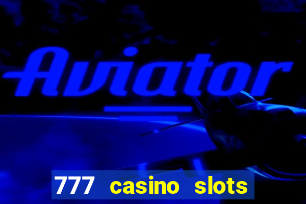 777 casino slots las vegas