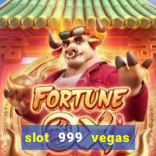 slot 999 vegas game 11