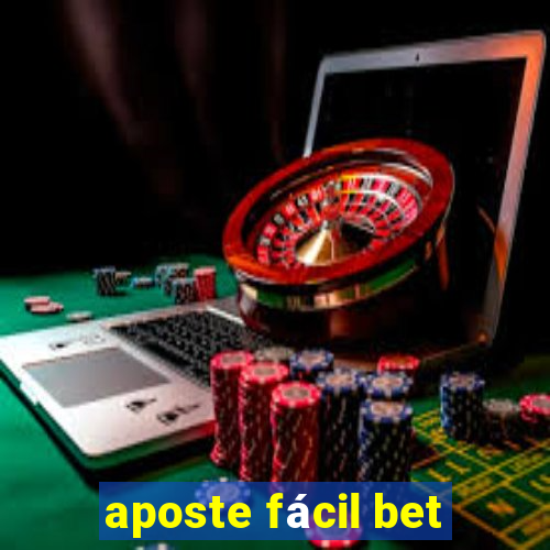 aposte fácil bet