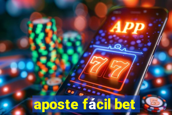 aposte fácil bet