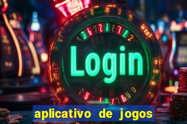 aplicativo de jogos que ganha dinheiro na hora