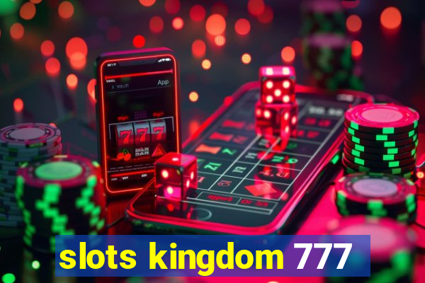 slots kingdom 777