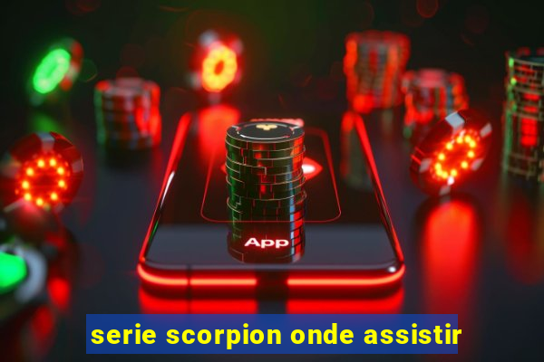 serie scorpion onde assistir